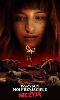 Постер Все мои друзья мертвы (2020)